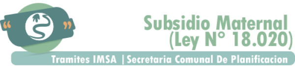 Subsidio Maternal (LEY N° 18.020)